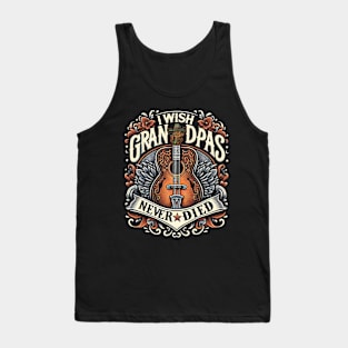 I Wish My Grandpas Never Died Classic Guitar Country Tank Top